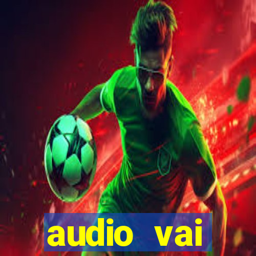 audio vai corinthians whatsapp